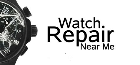 watch repairing shop near me.